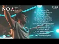 Lagu NOAH FULL ALBUM TERBARU 2023 | NOAH NEW VERSION PLAYLIST 2023