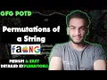 Permutations of a String GFG POTD 25 GFG Problem of the Day