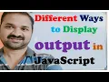 Different ways to display output in JavaScript JavaScript display possibilities JavaScript Tutorial