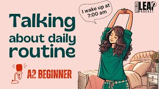 English Podcast For Learning English | Episode 6 | English Leap Podcast | Talk About Daily Routine