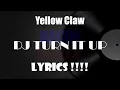 Lagu Yellow Claw - Dj Turn It Up | Lyrics !!!