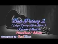 Download Lagu Bale Pulang 2 ( angin datang kasih kabar ) Karaoke Akustik Female Nada Cewek / Wanita