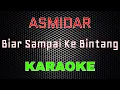 Download Lagu Asmidar - Biar Sampai Ke Bintang [Karaoke] | LMusical