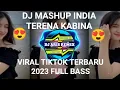 Download Lagu DJ MASHUP INDIA TERENA KABINA MANGKANE VIRAL TIKTOK TERBARU 2023 FULL BASS