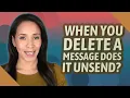 When you delete a message does it Unsend