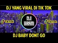 DJ FULL BASS BABY DONT GO