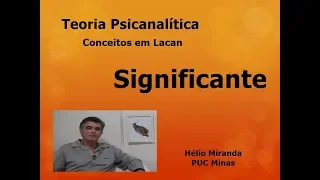 Significante - Psicanálise - Conceitos em Lacan 1