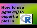 How to Use ggsave to Export a Plot in R - Demonstration