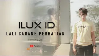 Lirik Lagu Lali Carane Perhatian - Ilux ID