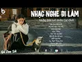 Download Lagu Playlist Đi Làm - Bản nhạc cũ, ly cà phê thơm và khoảng lặng nhỏ giữa thành phố ồn ào