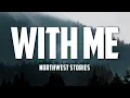 Download Lagu Northwest Stories - With Me (Lyrics)