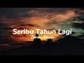 Download Lagu Seribu Tahun Lagi - Imran Ajmain (lirik)