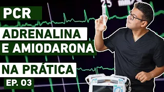 PARADA CARDIORRESPIRATÓRIA - Adrenalina e Amiodarona na Prática Ep. 03