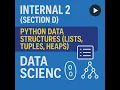 Internal 2 Section D Python Data Structures Lists Tuples Heaps Data Science