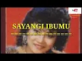 Lagu SAYANGI IBUMU           (original vers. audio)          Voc : Noer Halimah