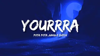 Download DJ Pota Pota Copines - Yourrra (Jungle Dutch) MP3