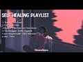 Lagu Lagu Self Healing Indonesia - Playlist