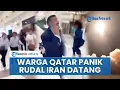 Download Lagu Kepanikan di Qatar saat Rudal Iran Serang Pangkalan Militer AS, Warga Berlarian Cari Perlindungan