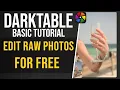 Darktable Tutorial for Beginners - Free Lightroom Alternative