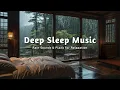 Download Lagu 3 Hours Warm Bedroom with Relaxing Piano \u0026 Rain Sounds, Deep Sleep Music To Release Stress, Anxiety