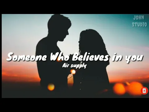 Download MP3 Air Supply - Someone Who Believes in you (Lyrics)🎵 Just follow where I lead