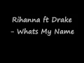 Download Lagu Rihanna ft Drake - What's My Name [Clean] [High Quality]
