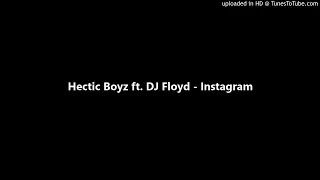 hectic boyz ft dj floyd instagram