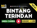 Download Lagu Angga Candra - Bintang Terindah ( KARAOKE + LIRIK ) Low Key