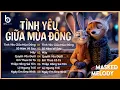 Lagu Vì Tình Yêu Sẽ Xóa Tan Giá Băng...Tình Yêu Giữa Mùa Đông - Top Hits Cover Hay Nhất Từ Ca Sĩ Giấu Mặt