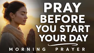 Always Pray First Before You Start Your Day Start Your Day | Morning Prayer