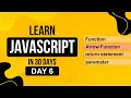Day 6 JavaScript Function Arrow Function JavaScript Crash Course for Beginners 2025