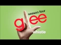 Whistle - Glee [HD Full Studio]
