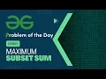 Maximum subset sum 14 May POTD C Geeks for Geeks Problem of the Day