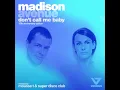 Don't Call Me Baby (Original Mix - Edit) - Madison Avenue
