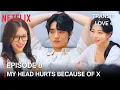 Mijn hoofd doet pijn door X | Transit Love Seizoen 4 | Aflevering 8 Preview | EXchange 4 {ENG SUB}