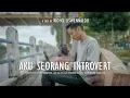 Download Lagu AKU SEORANG INTROVERT - Film Pendek (Short Movie)