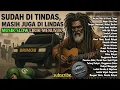 Download Lagu KUMPULAN LAGU REGGAE ROCK || SINDIRAN PERLAWANAN PALING SADIS, Reggae Rock Rakyat VS Penguasa Rakus!