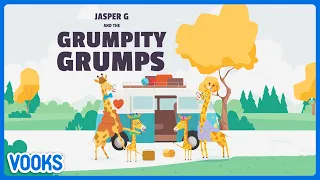 Jasper G and the Grumpity Grumps! | Read Aloud Kids Book | Vooks Narrated Storybooks