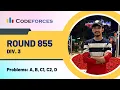 Problems A B C1 C2 D - CodeForces Round 855 Div 3