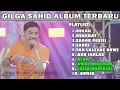 Download Lagu GILGA SAHID - RUCAH - RUNGKAT || FULL ALBUM TERBARU 2024 TANPA JEDA IKLAN