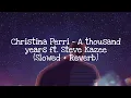 Download Lagu Christina Perri - A thousand years ft.Steve Kazee(Slowed + Reverb)