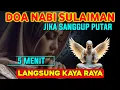 Download Lagu DOA NABI SULAIMAN❗AYAT KEKAYAAN PALING SAKTI, PEMBUKA PINTU REZEKI DARI SEGALA ARAH, DOA CEPAT KAYA