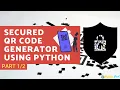 PASSWORD PROTECTED SECURED QR CODE GENERATOR GUI USING PYTHON PART
