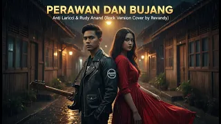 perawan dan bujang anci laricci u0026 rudy anand rock version cover by revandy