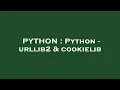 PYTHON Python - urllib2 cookielib