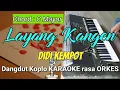 Download Lagu LAYANG KANGEN - Didi Kempot Versi Dangdut Koplo KARAOKE rasa ORKES Yamaha PSR S970