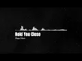 Download Lagu Hold You Close ft Empower Ek Nhạc hot Tiktok 2024 ⛅