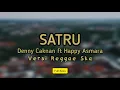 Download Lagu SATRU - DENNY CAKNAN FT HAPPY ASMARA - VERSI REGGAE SKA - FULL BASS