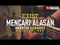 Download Lagu mencari alasan - exist (akustik karaoke) | male key