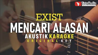 mencari alasan exist akustik karaoke male key